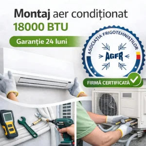 Montaj aer conditionat 15000 - 18000 BTU